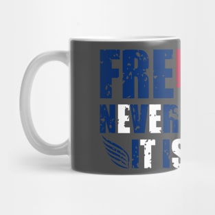 Freedom Is Never Is Given, It Is  Won Mug